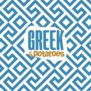 Greek & Potatoes